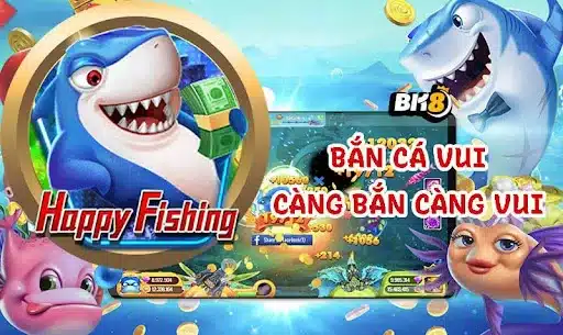 Happy Fishing - Bắn Cá BK8