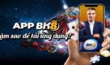 Hướng dẫn tải App BK8 PC & Mobile phiên bản mới nhất